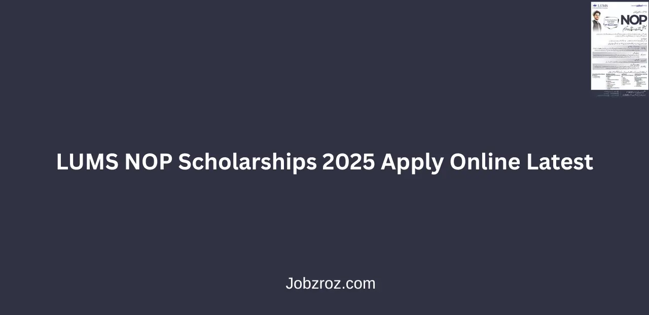 LUMS NOP Scholarships 2025 Apply Online Latest