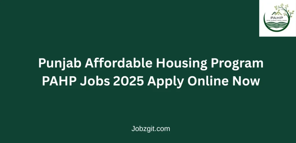 Punjab Affordable Housing Program PAHP Jobs 2025 Apply Online Now