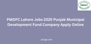 PMDFC Lahore Jobs 2025 Punjab Municipal Development Fund Company Apply Online