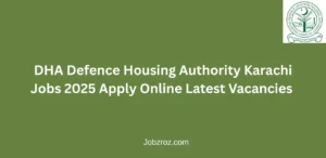 DHA Defence Housing Authority Karachi Jobs 2025 Apply Online Latest Vacancies