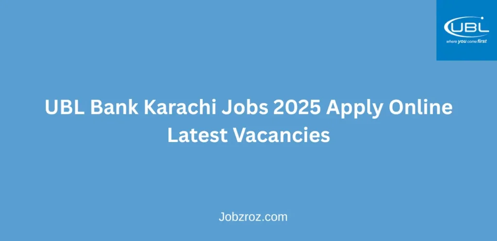 UBL Bank Karachi Jobs 2025 Apply Online Latest Vacancies